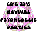 60's 70's Revival Psychedelic Parties